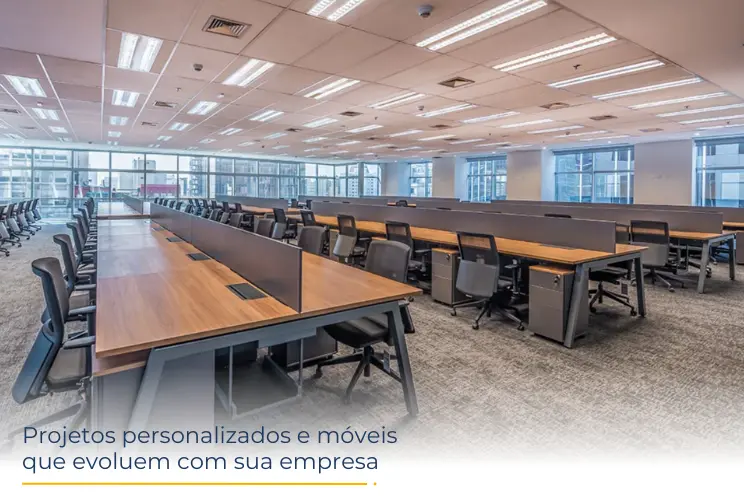 Projetos personalizados e móveis que evoluem com sua empresa