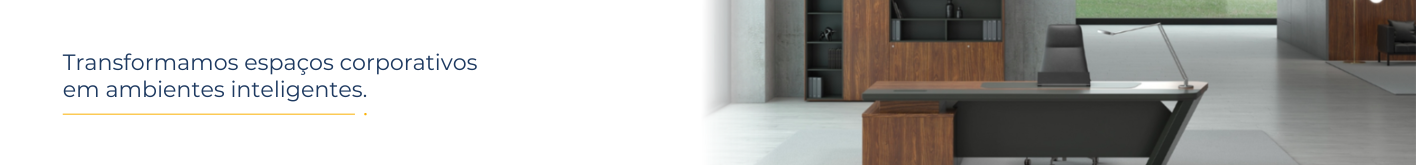 Transformamos espaços corporativos em ambientes inteligentes